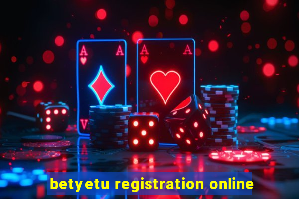 betyetu registration online